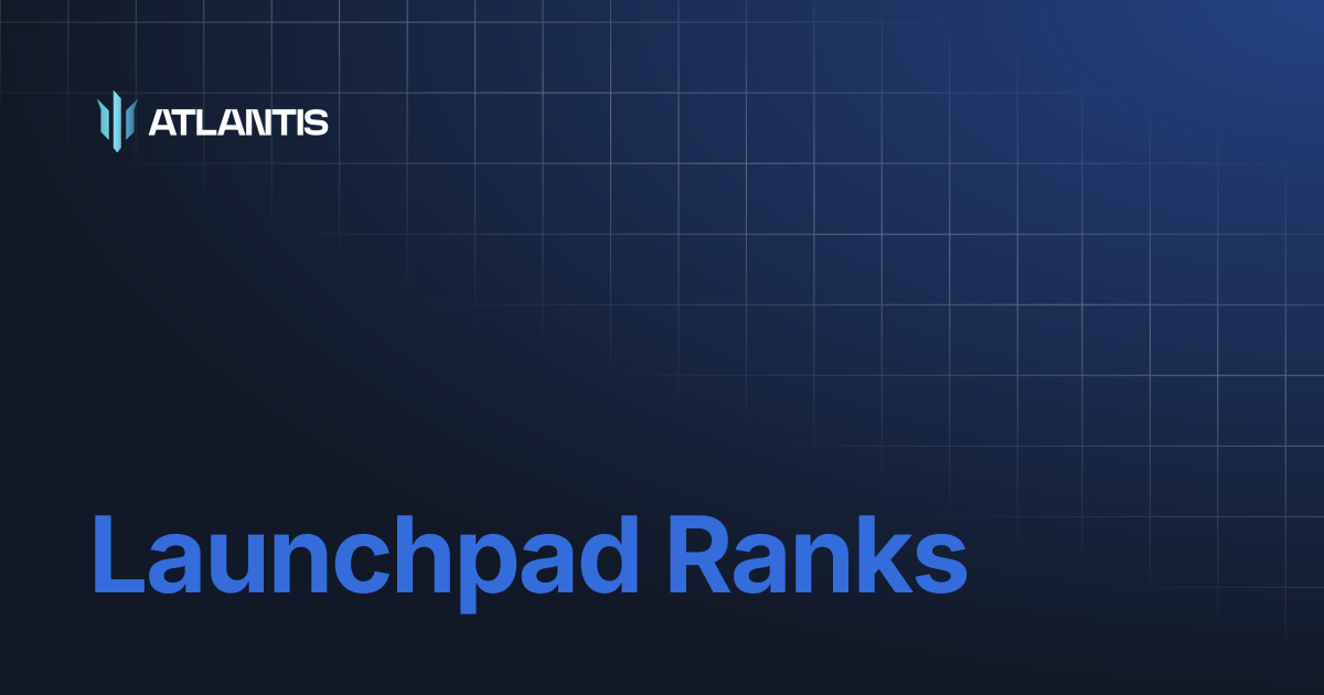 Launchpad Ranks | Atlantis